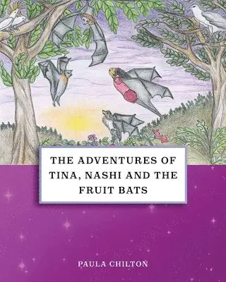 Paula Chilton - Adventures of Tina, Nashi and the Fruit Bats, Häftad. Tillgänglighet: Lägg i varukorg