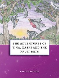 bokomslag Adventures of Tina, Nashi and the Fruit Bats