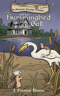 Amazon Swamp Chicken and the Hummingbird Ball 1