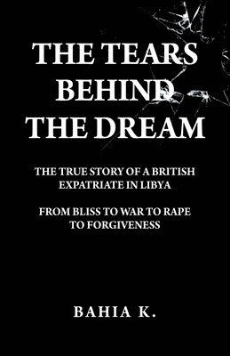 bokomslag Tears Behind The Dream