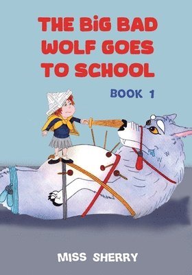 Big Bad Wolf Goes to School 1