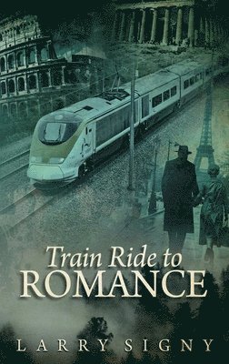 Larry Signy - Train Ride To Romance, Inbunden