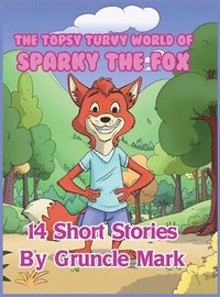 bokomslag Topsy Turvy World of Sparky the Fox