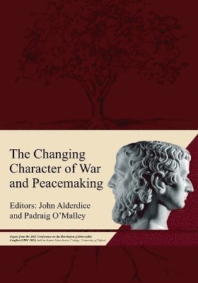 bokomslag The Changing Character of War and Peacemaking