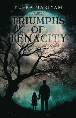bokomslag Triumphs of Tenacity