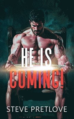 He Is Coming!