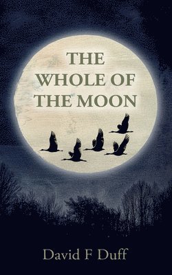 David F Duff, David F. Duff - Whole of the Moon, Häftad