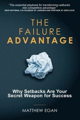 bokomslag The Failure Advantage: Why Setbacks Are Your Secret Weapon for Success