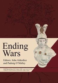 bokomslag Ending Wars: NEJPP Special Issue, Vol 37, Issue 1, 2025 - papers from the 2024 Conference on the Resolution of Intractable Conflict, Oxford