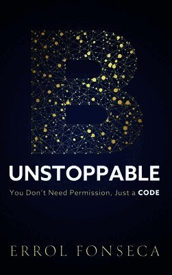 Errol Fonseca - B-Unstoppable, Inbunden