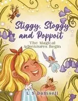 L S Damsell - Stiggy, Stoggy and Poppoit, Häftad. Tillgänglighet: Lägg i varukorg