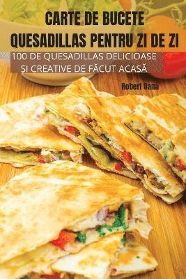 Carte de Bucete Quesadillas Pentru Zi de Zi 1