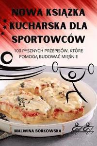 bokomslag Nowa Ksi&#260;&#379;ka Kucharska Dla Sportowcw