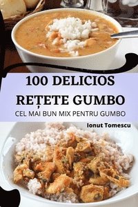 bokomslag 100 Delicios Re&#538;ete Gumbo