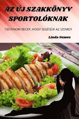 Linda Nemes - AZ Új Szakkönyv Sportolóknak, Häftad
