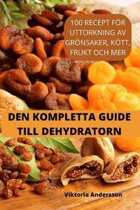 bokomslag Den Kompletta Guide Till Dehydratorn