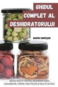 bokomslag Ghidul Complet Al Deshidratorului