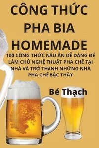 bokomslag Cong Th&#7912;c Pha Bia Homemade