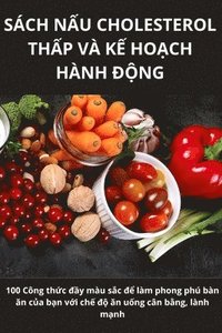 bokomslag Sách N?u Cholesterol Th?p VÀ K? Ho?ch Hành ??ng