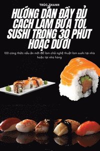 bokomslag H&#431;&#7898;ng D&#7850;n &#272;&#7846;y &#272;&#7910; Cch Lm B&#7918;a T&#7888;i Sushi Trong 30 Pht Ho&#7862;c D&#431;&#7898;i