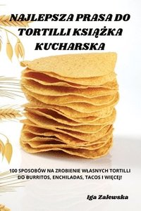bokomslag Najlepsza Prasa Do Tortilli Ksi&#260;&#379;ka Kucharska