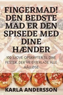 bokomslag Fingermat! Den Beste Spisematen Er Den Spiset Med Hendene Dine