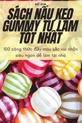 Nữ Kim, N&#7919; Kim, N¿ Kim - Sách NẤu KẸo Gummy TỰ Làm TỐt NhẤt, Häftad