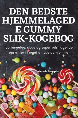 Den Bedste Hjemmelagede Gummy Slik-Kogebog 1