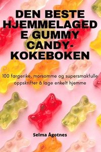 bokomslag Den Beste Hjemmelagede Gummy Candy-Kokeboken