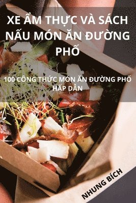 bokomslag Xe &#7848;m Th&#7920;c V Sch N&#7844;u Mn &#258;n &#272;&#431;&#7900;ng Ph&#7888;