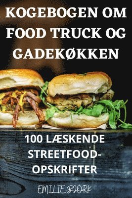 bokomslag Kogebogen Om Food Truck Og GadekØkken