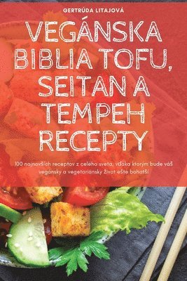 bokomslag Vegánska Biblia Tofu, Seitan a Tempeh Recepty