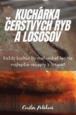 bokomslag Kucharka &#268;erstvych Ryb a Lososov