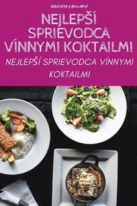 bokomslag Nejlepsí Sprievodca Vínnymi Koktailmi