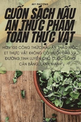 My Phương, My Phương, My Phuong, My Ph¿¿ng - CuỐn Sách NẤu Ăn ThỰc PhẨm Toàn ThỰc VẬt, Häftad