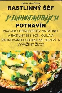 bokomslag Rastlinnÿ Séf Plnohodnotnÿch Potravín