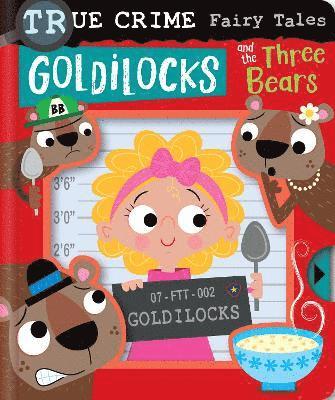bokomslag True Crime Fairy Tales Goldilocks and the Three Bears