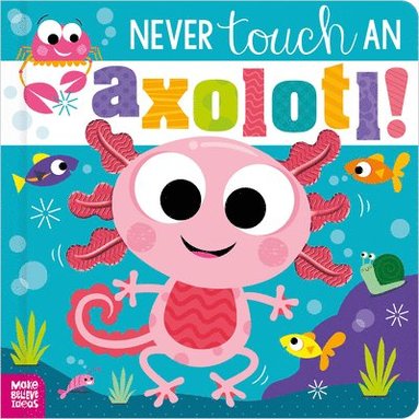 Cara Jenkins - Never Touch an Axolotl!, Häftad