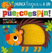 bokomslag ¡Nunca Toques Un Puercoespín! / Never Touch a Porcupine!