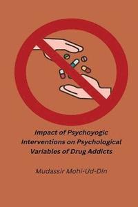 bokomslag Impact oPsychoyogic Interventions on Psychological Variables of Drug Addicts