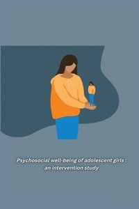 bokomslag Psychosocial well-being of adolescent girls