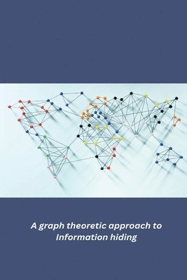 bokomslag A graph theoretic approach to Information hiding