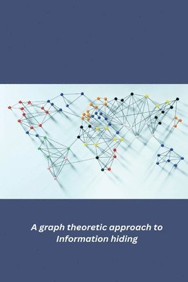 Kumar, V: Graph theoretic approach to Information hiding 1