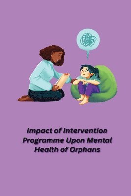 bokomslag Impact of Intervention Programme Upon Mental Health of Orphans