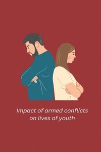 bokomslag Impact of armed conflicts on lives of youth