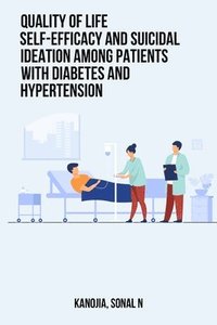 bokomslag Quality of life self-efficacy and suicidal ideation among patients with diabetes and hypertension