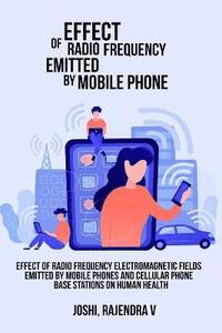 bokomslag Effect of Radio Frequency Electromagnetic Fields Emitted by Mobile Phones and Cellular Phone Base Stations on Human Health