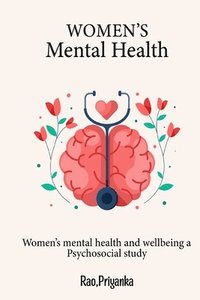 bokomslag Women's mental health and wellbeing A psychosocial study