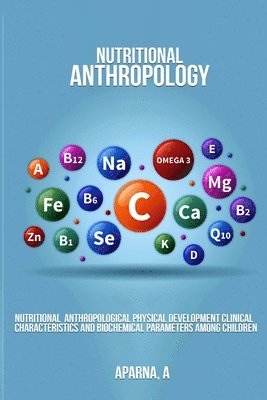 Nutritional Anthropological Physical Development Clinical Characteristics and Biochemical Parameters Among Children 1