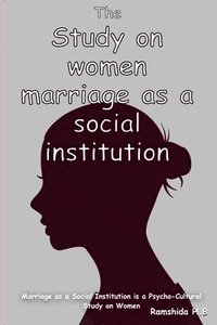 bokomslag Marriage as a Social Institution is a Psycho-Cultural Study on Women